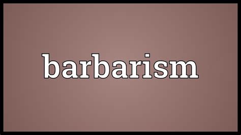 barbaric meaning in tagalog|Barbarism in Tagalog.